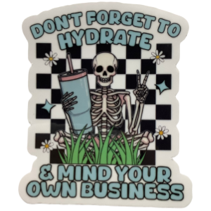 Don't Forgot to Hydrate Sticker