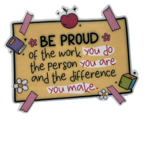 "Be Proud" Sticker