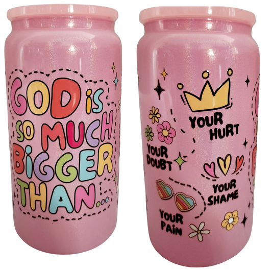 Glass Can Tumbler-God is so much Bigger