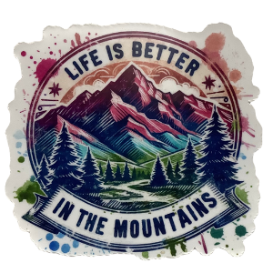 Life is Better In the Mountains Sticker